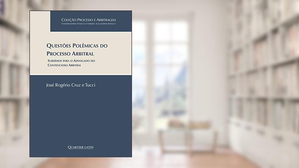 Questões Polêmicas Do Processo Arbitral, do autor José Rogério Tucci