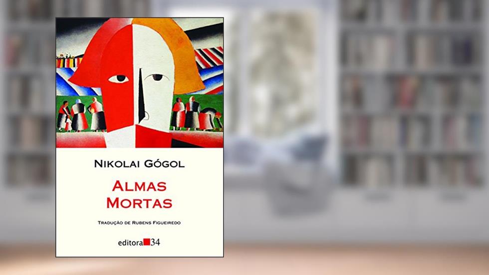 Almas mortas, do autor Nikolai Vassílievitch Gógol