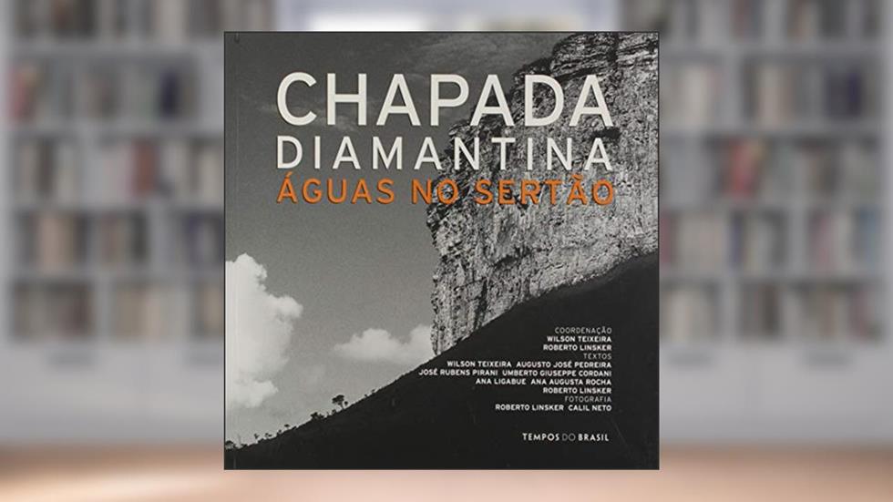 Chapada Diamantina: águas no sertão, do autor Teixeira Wilson; Augusto José Pereira; Umberto Giuseppe Cordani; Roberto Linsker