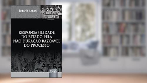 Capa de Responsabilidade do Estado pela Não Duração Razoável do Processo, do autor Danielle Annoni