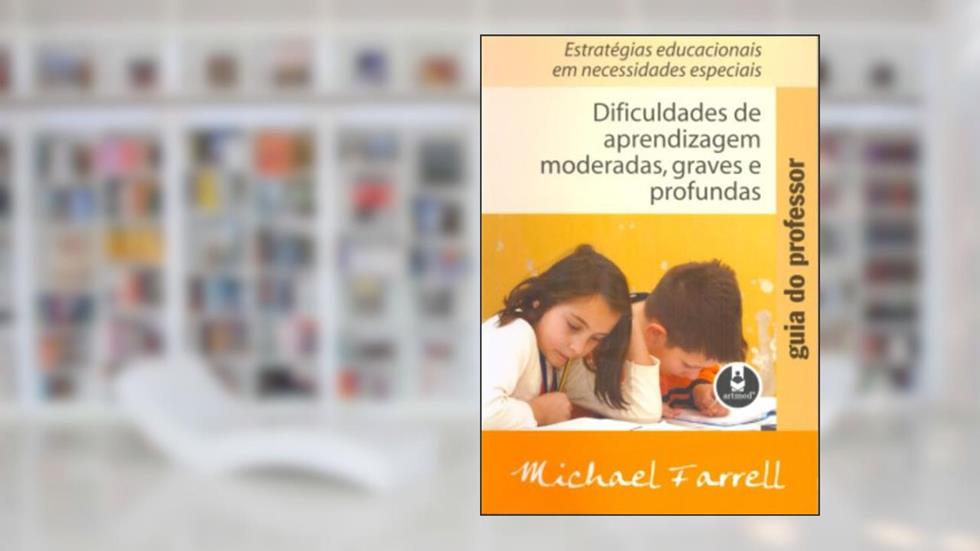 Dificuldades De Aprendizagem Moderadas, Graves E, do autor Micheal Farrel