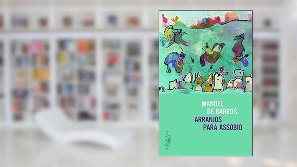 Arranjos para assobio, do autor Manoel de Barros