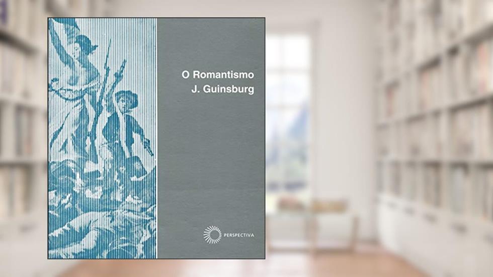 O Romantismo: 3, do autor Jaco Guinsburg