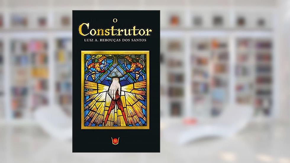 O Construtor, do autor Luiz A. Rebouças Dos Santos