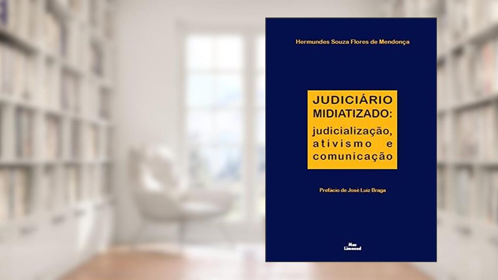 Judiciário Midiatizado, do autor Hermundes Souza Flores de Mendonça