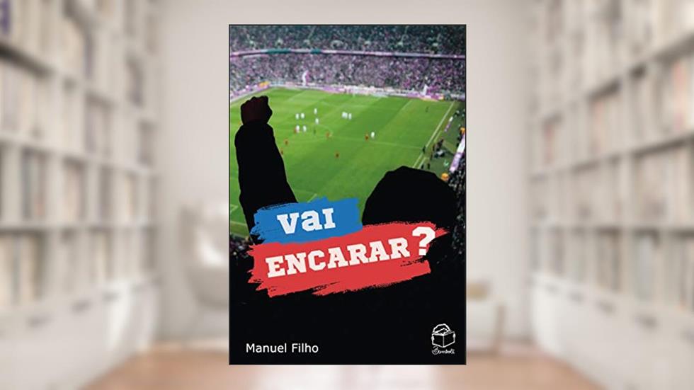 Vai encarar?, do autor Manuel Filho