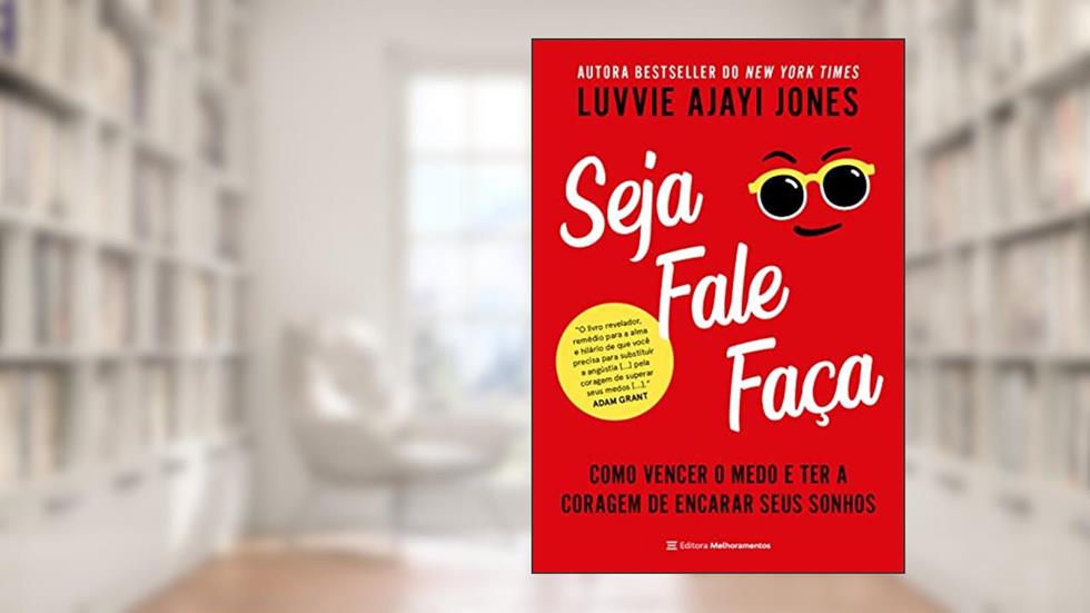 Seja Fale Faça: como vencer o medo e ter a coragem de encarar seus sonhos, do autor Luvvie Ajayi Jones
