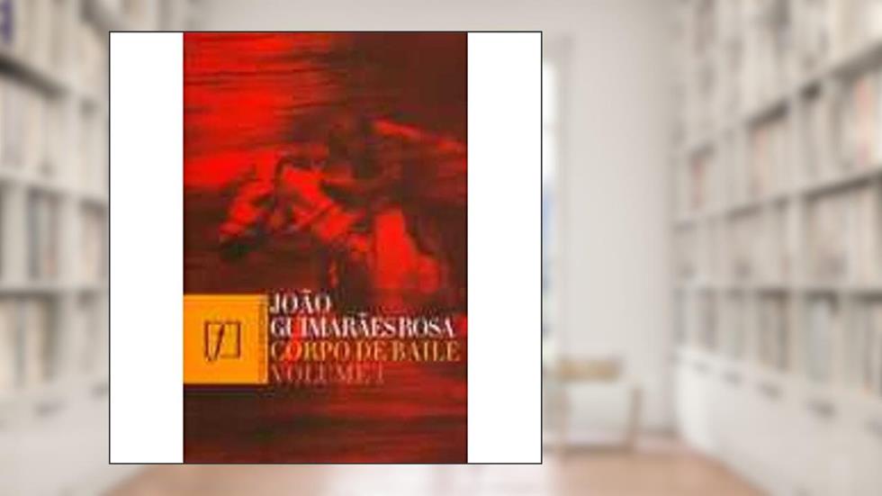 Corpo de Baile - Volume 1, do autor João Guimarães Rosa