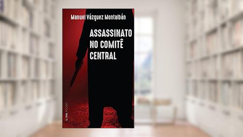 Capa de Assassinato no Comitê Central, do autor Manuel Vázquez Montalban