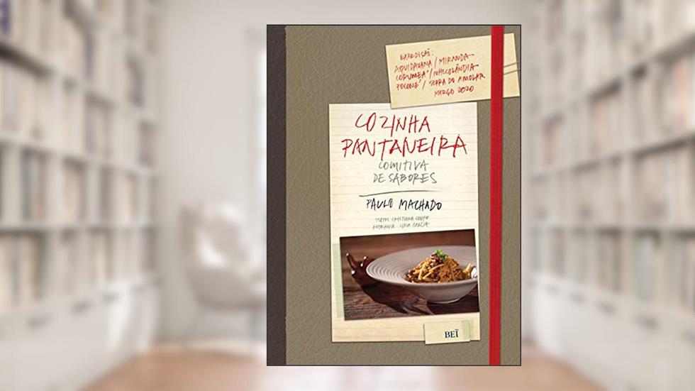 Cozinha Pantaneira: Comitiva De Sabores, do autor Paulo Machado