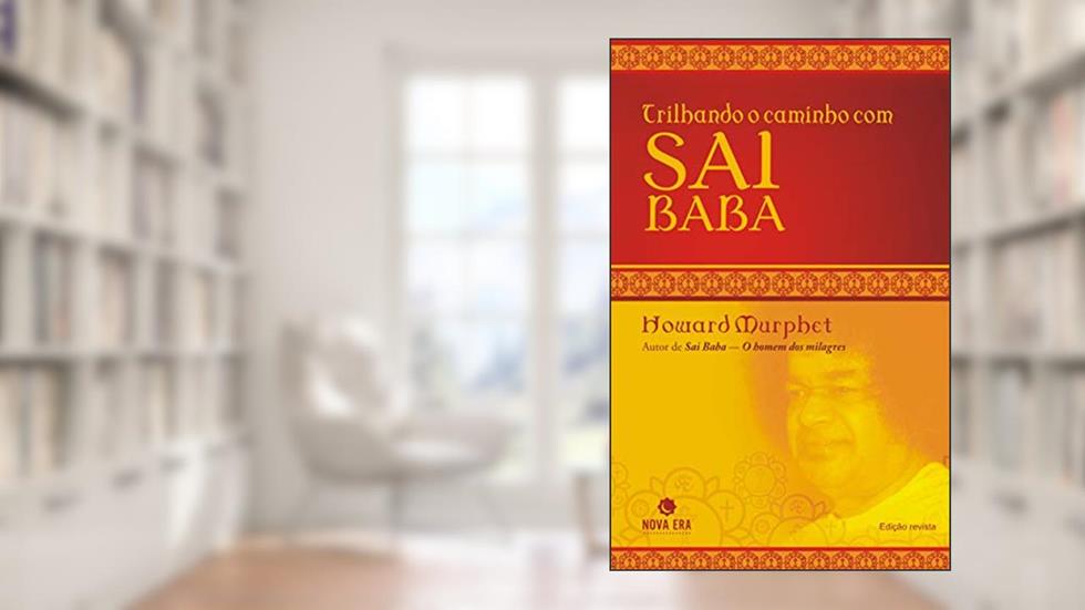 Trilhando o caminho com Sai Baba, do autor Howard Murphet