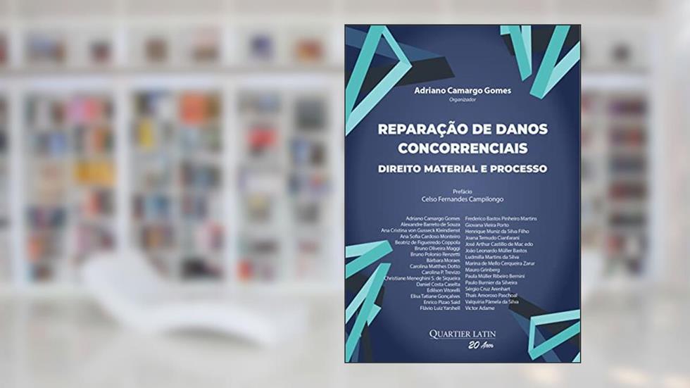 Reparação de Danos Concorrenciais: Direito Material e Processo, do autor Adriano Camargo Gomes; Organizador