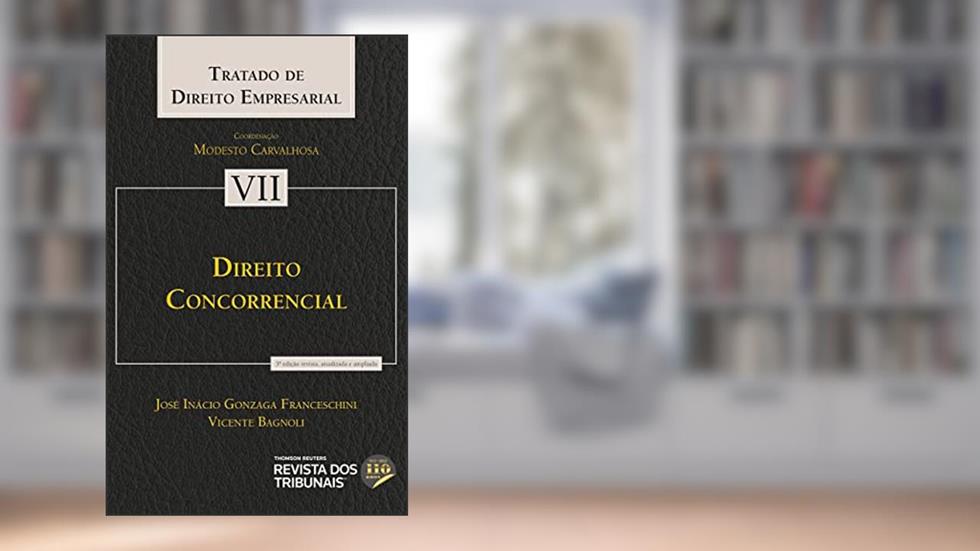 Tratado De Direito Empresarial: Direito Concorrencial - Volume 7 - 3ª Edição (2022), do autor José Inácio Gonzaga Franceschini; Vicente Bagnoli