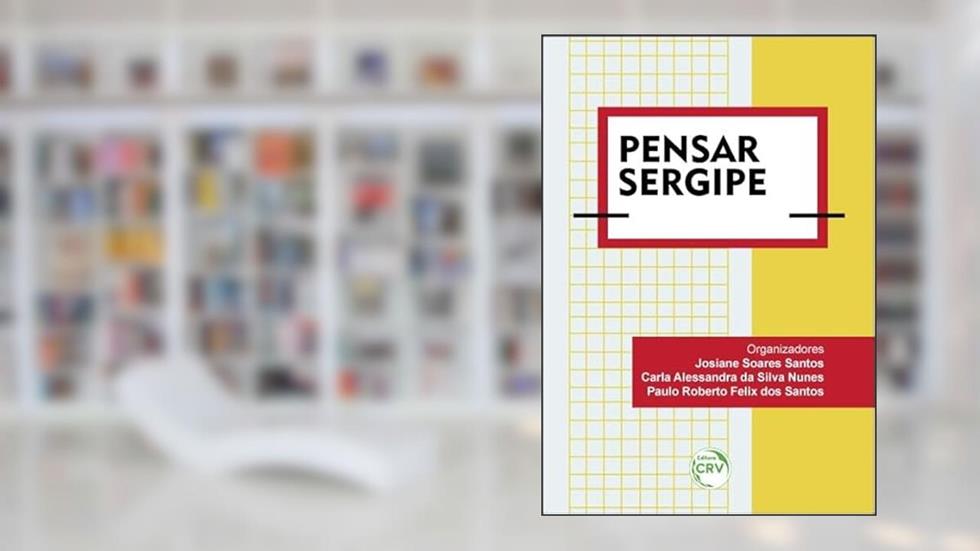 Pensar Sergipe, do autor Josiane Soares Santos; Carla Alessandra da Silva Nunes; Paulo Roberto Felix dos Santos