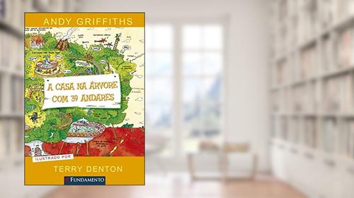 Capa de A Casa na Árvore com 39 Andares, do autor Andy Griffiths