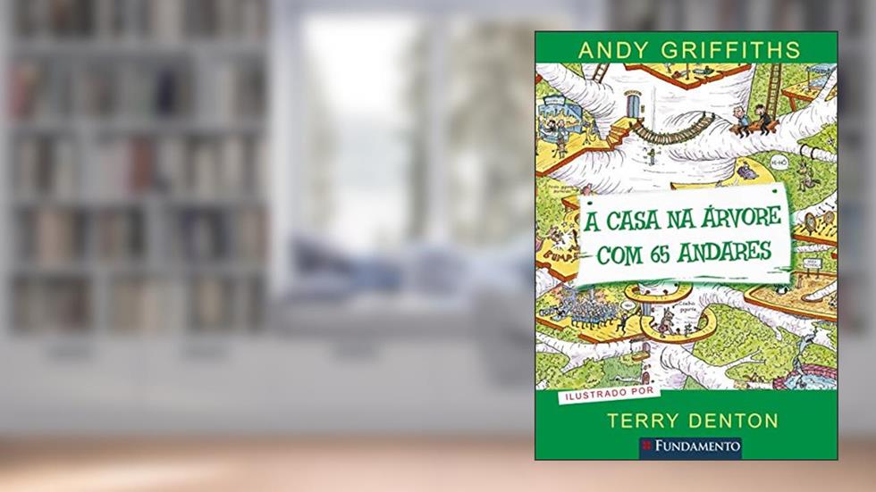 A Casa na Árvore com 65 Andares, do autor Andy Griffiths