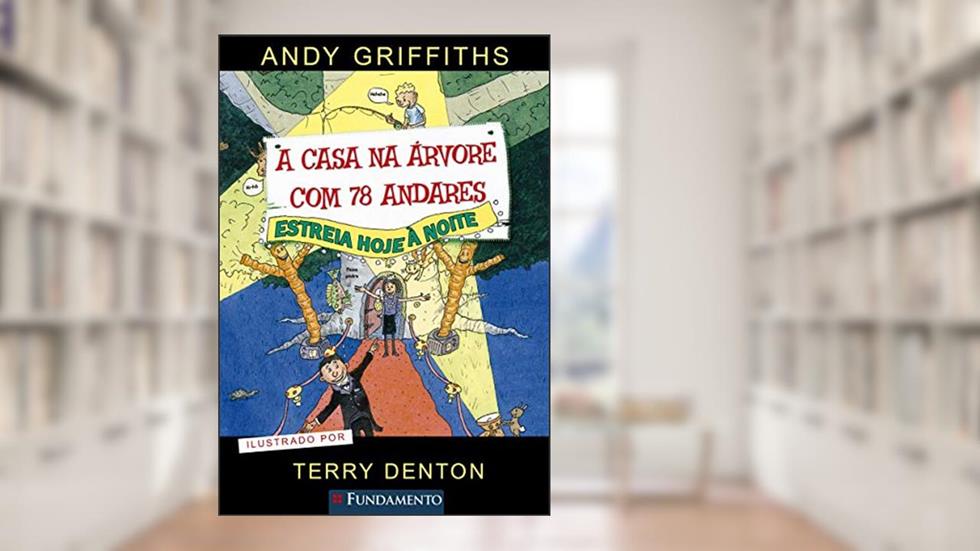 A Casa na Árvore com 78 Andares, do autor Andy Griffiths