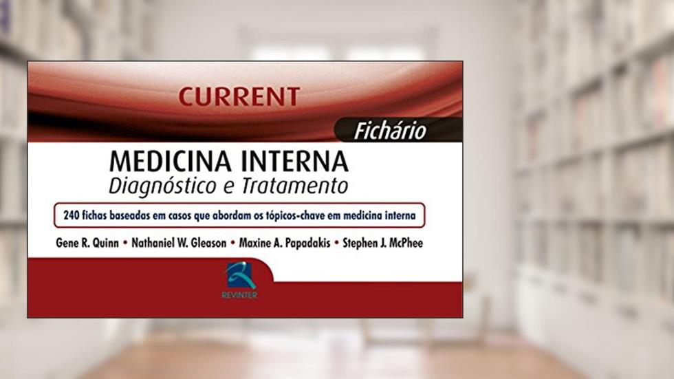 Current Medicina Interna: Diagnóstico e Tratamento, do autor Gene R. Quinn