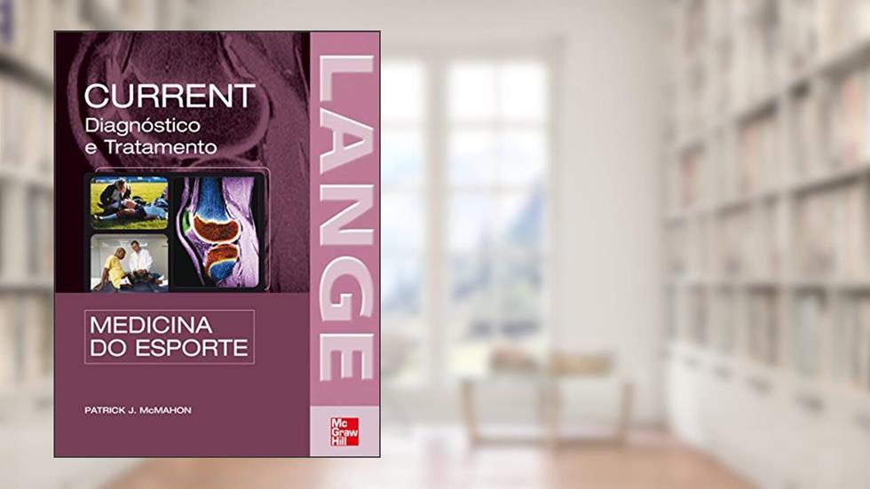 Medicina do Esporte: Diagnóstico e Tratamento, do autor Patrick J. McMahon