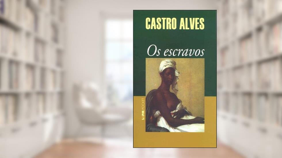 Os Escravos, do autor Castro Alves