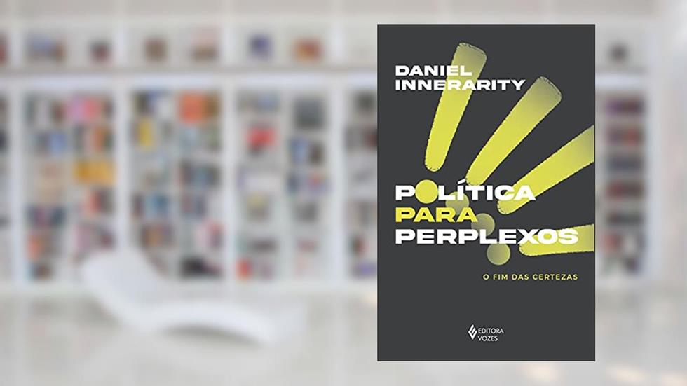 Política para perplexos: O fim das certezas, do autor Daniel Innerarity