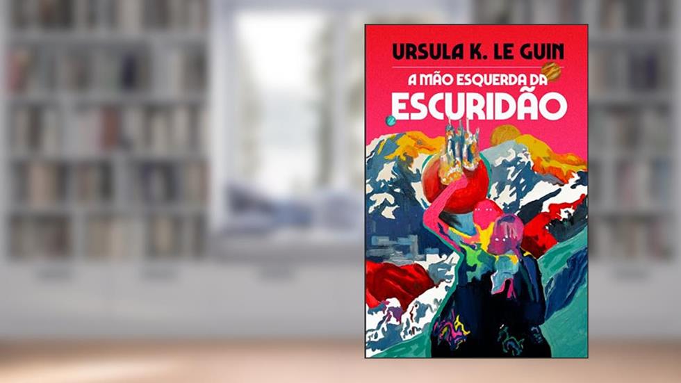 A mão esquerda da escuridão, do autor Ursula K. Le Guin