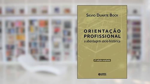 Capa de A orientação profissional: abordagem sócio-historica, do autor Silvio Duarte Bock