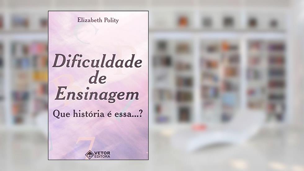 Dificuldade de Ensinagem - que Historia e Essa.? - 1, do autor Polity
