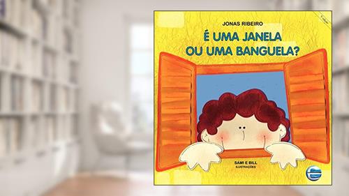 Capa de É uma Janela ou uma Banguela?, do autor Jonas Ribeiro