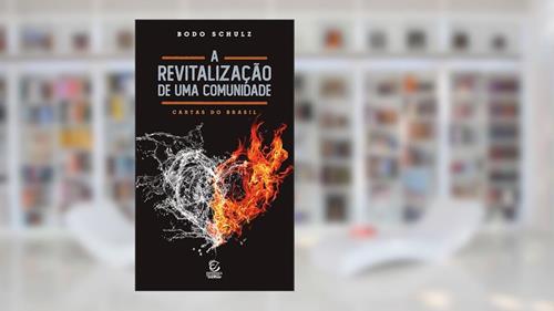 Capa de A Revitalização de uma Comunidade: Cartas do Brasil, do autor Bodo Schulz