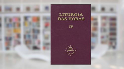 Capa de Liturgia das Horas - Volume IV - Zíper - Tempo Comum - Semanas 18º a 34º: Zíper - Tempo Comum - Semanas 18º a 34º (Volume 4), do autor Sagrada Congregação para o Culto Divino