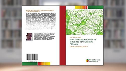 Capa de Alterações Neurofuncionais induzidas por Fluoxetina Perinatal: Estudo em Modelo Animal, do autor José Francis de Oliveira