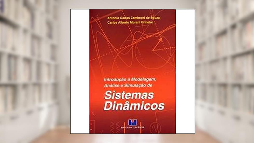 Introdução à Modelagem, Análise e Simulação de Sistemas Dinâmicos, do autor Antonio Carlos Zambroni de Souza; Carlos Alberto Murari Pinheiro