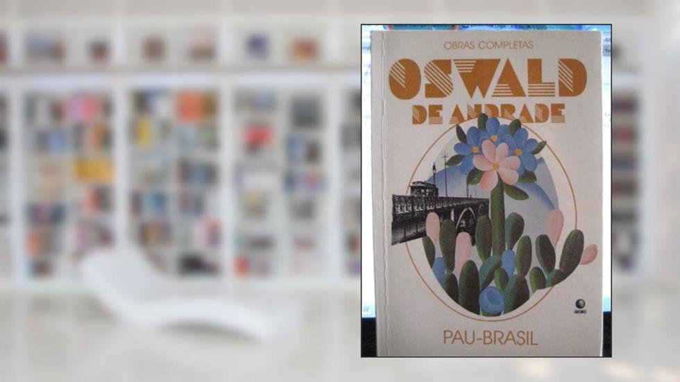 Pau-Brasil (Obras Completas De Oswald De Andrade) (Portuguese Edition), do autor Oswald De Andrade