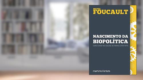 Capa de Nascimento da biopolítica, do autor Michel Foucault