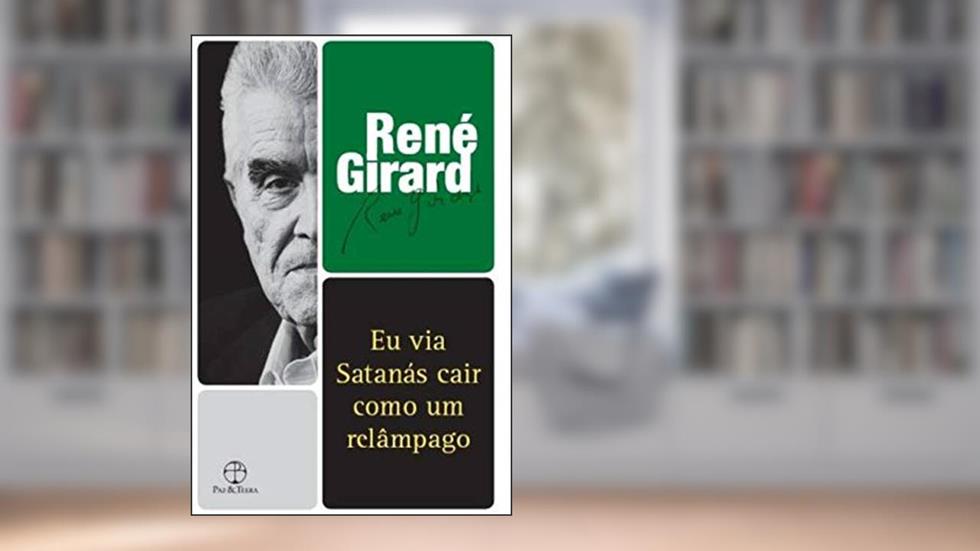 Eu via Satanás cair como um relâmpago, do autor Rene Girard