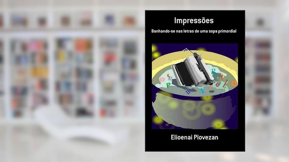 Impressoes, do autor Elioenai Piovezan
