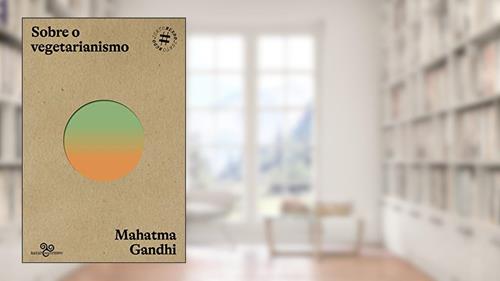 Capa de Sobre o vegetarianismo, do autor Mahatma Gandhi