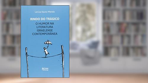 Capa de Rindo do Trágico. O Humor na Literatura Israelense Contemporânea, do autor Leniza Kautz Menda