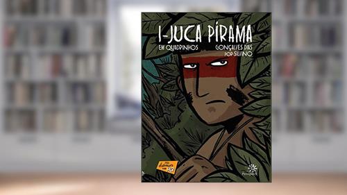 Capa de I-Juca Pirama em quadrinhos, do autor Gonçalves Dias