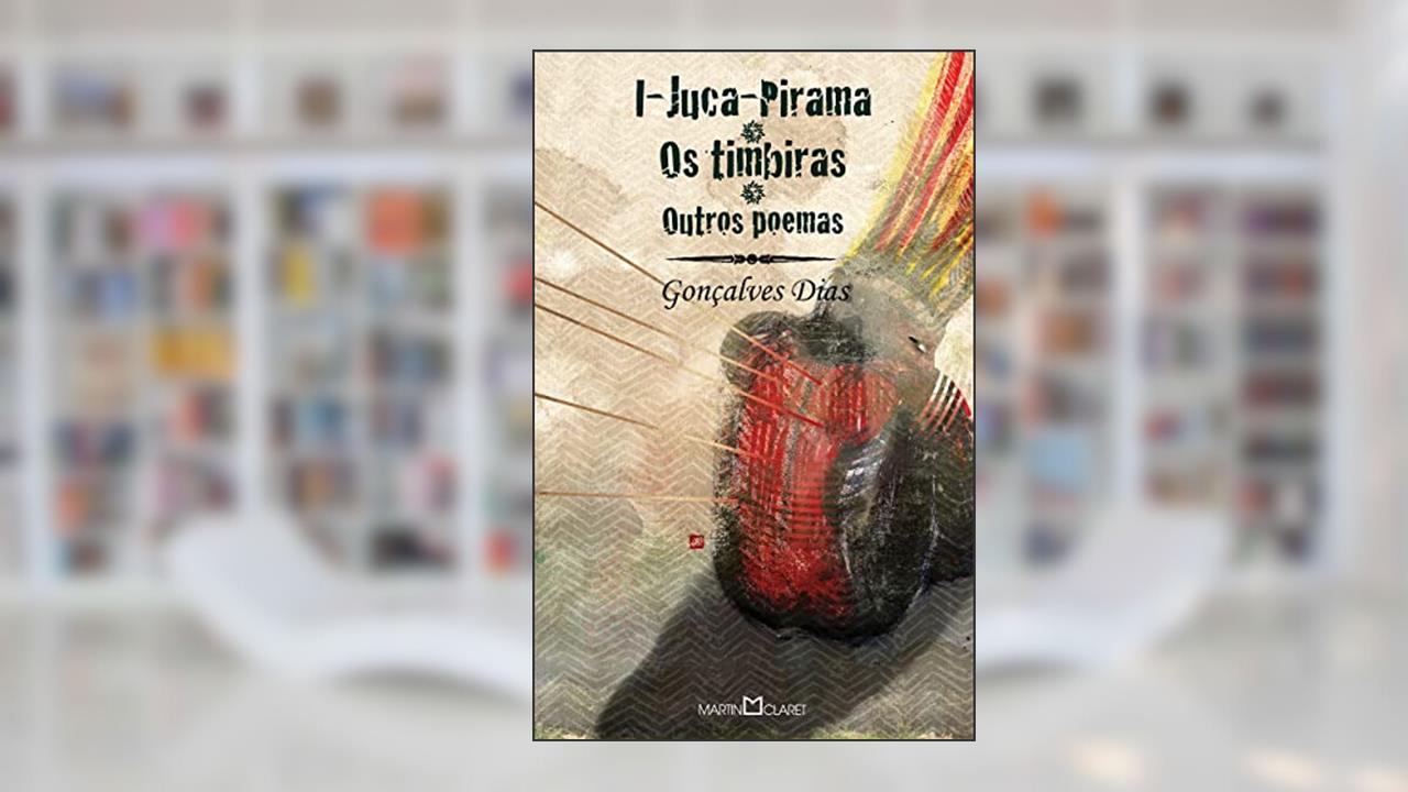 I-Juca Pirama: Os Timbiras e Outros Poemas: 92, do autor Gonçalves Dias