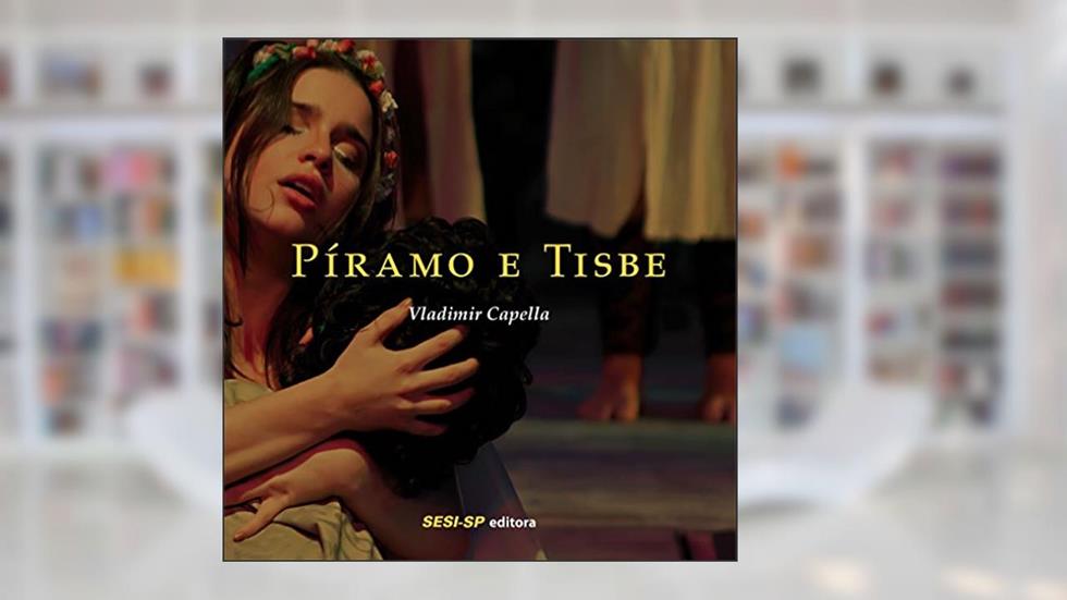 Píramo e Tisbe, do autor Vladimir Capella