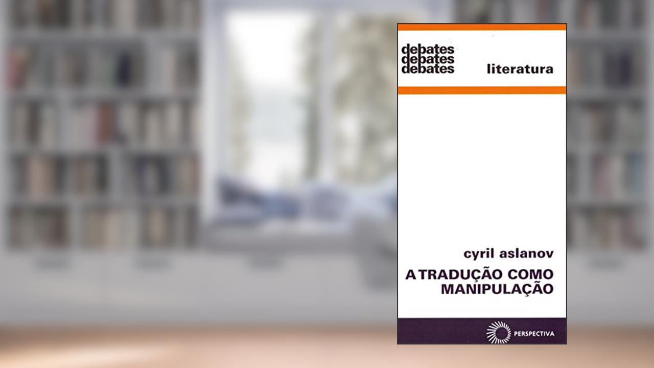 A tradução como manipulação: 338, do autor Cyril Aslanov