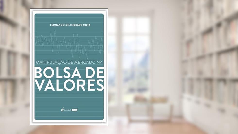 Manipulação de Mercado da Bolsa de Valores - 2022, do autor Fernando De Andrade Mota