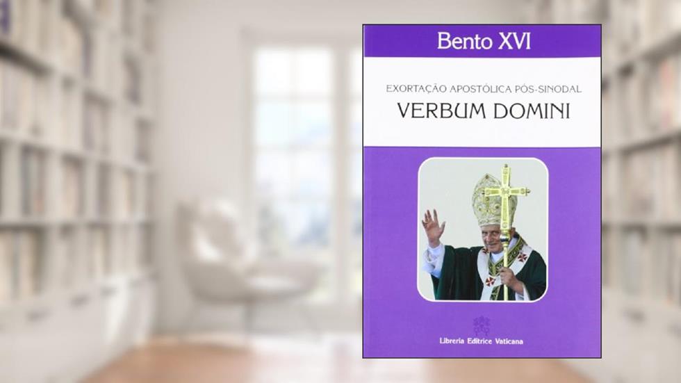 Verbum Domini. Exhortacao Apostolica Post-synodal, do autor Benedetto XVI (Joseph Ratzinger)