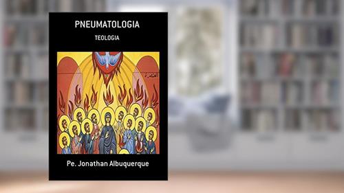 Capa de Pneumatologia, do autor Pe. Jonathan Albuquerque