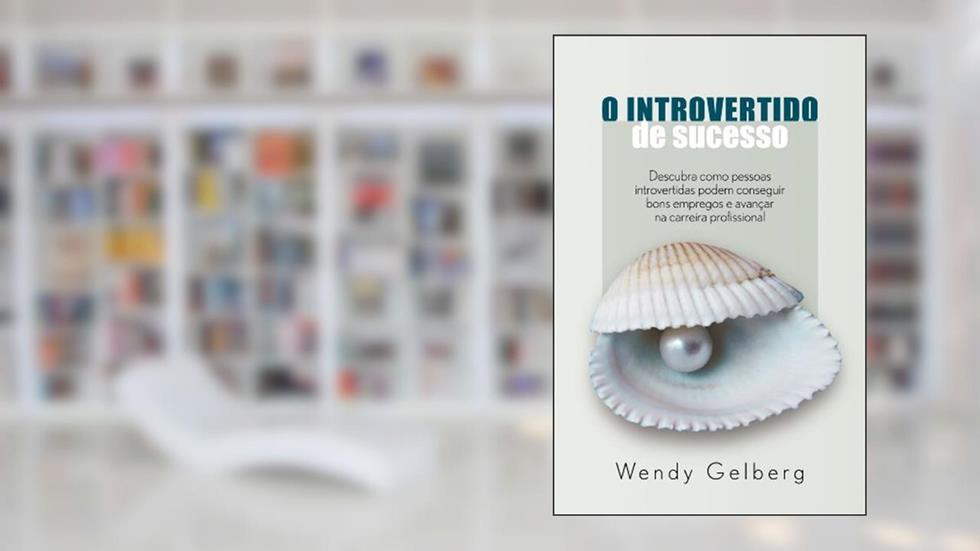 O introvertido de sucesso, do autor Wendy Gelberg
