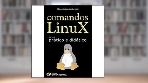 Capa de Comandos Linux - Pratico e Didatico - 1, do autor Lunardi