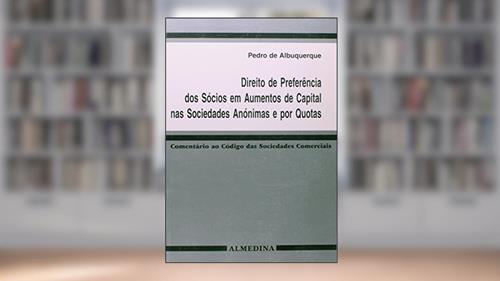 Capa de Direito de Preferência dos Sócios em Aumento de Capital nas Sociedades por Quotas, do autor Pedro de Albuquerque