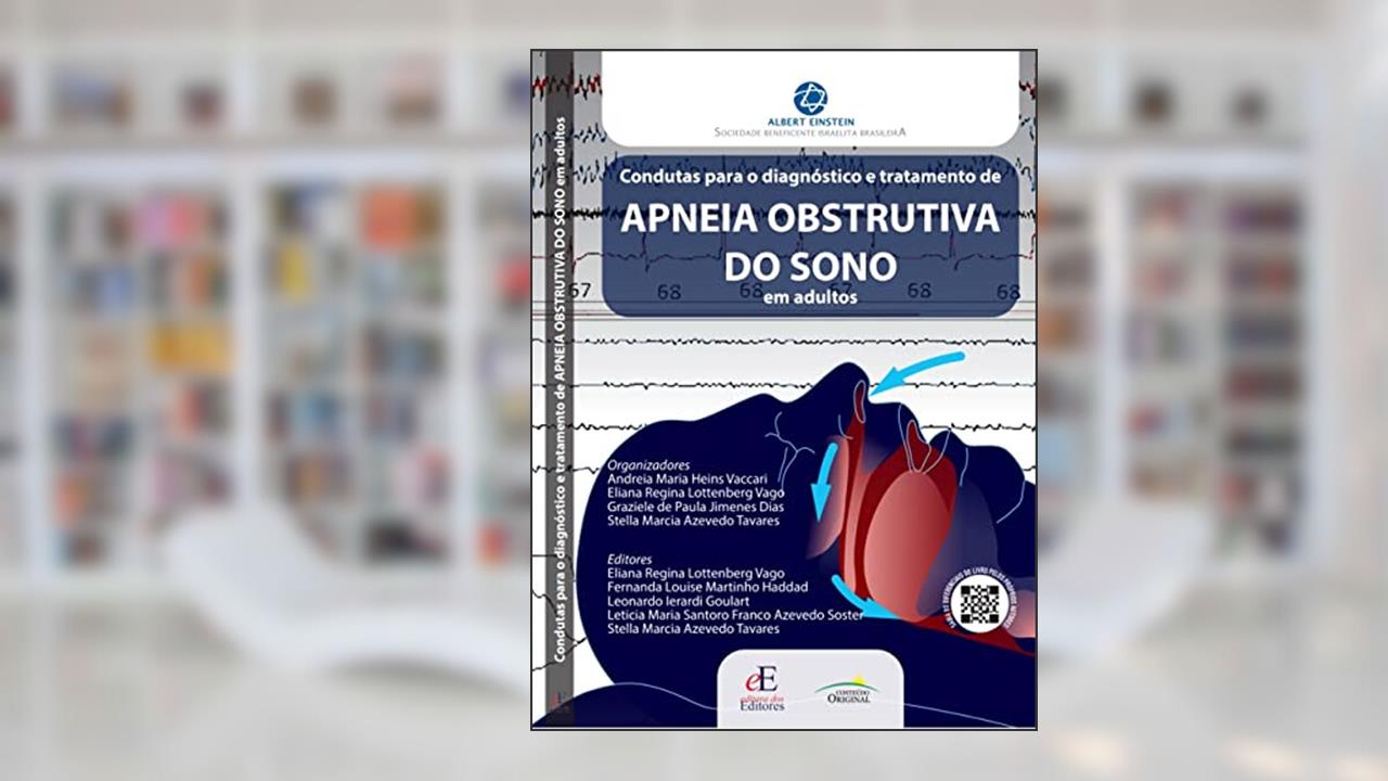 CONDUTAS PARA O DIAGNÓSTICO E TRATAMENTO DE APNEIA OBSTRUTIVA DO SONO EM ADULTOS, do autor Andreia Maria Heins Vaccari